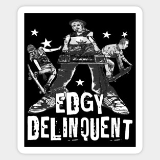 Edgy Delinquent - Edgy Punk Rock Skater Continuation School Archetype Sticker